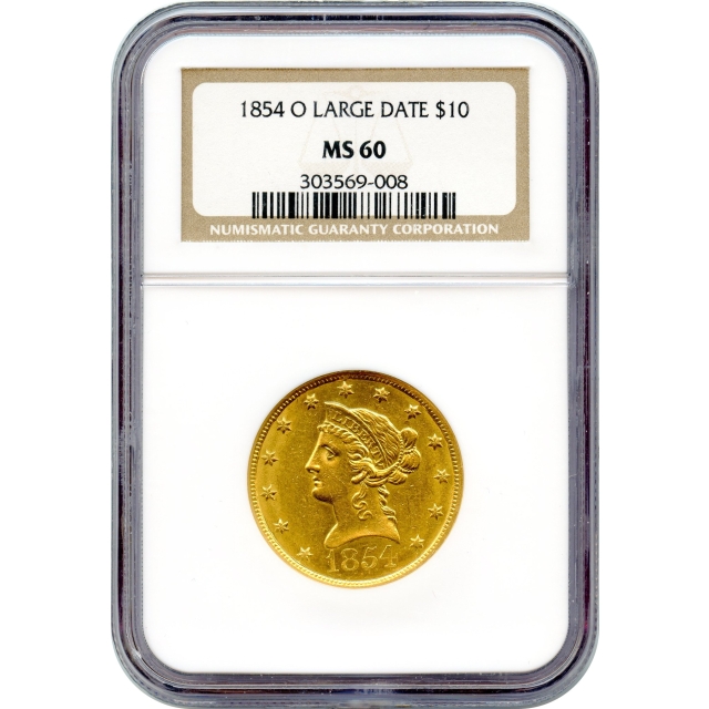 1854-O $10 Liberty Head Eagle, Large Date NGC MS60