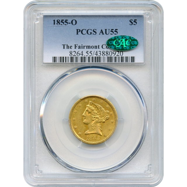 1855-O $5 Liberty Head Half Eagle PCGS AU55 (CAC) Ex. Fairmont Collection