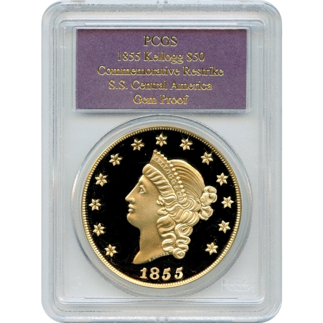 1855 $50 Kellogg California Gold - Commemorative Restrike PCGS Gem Proof Ex.SS Central America