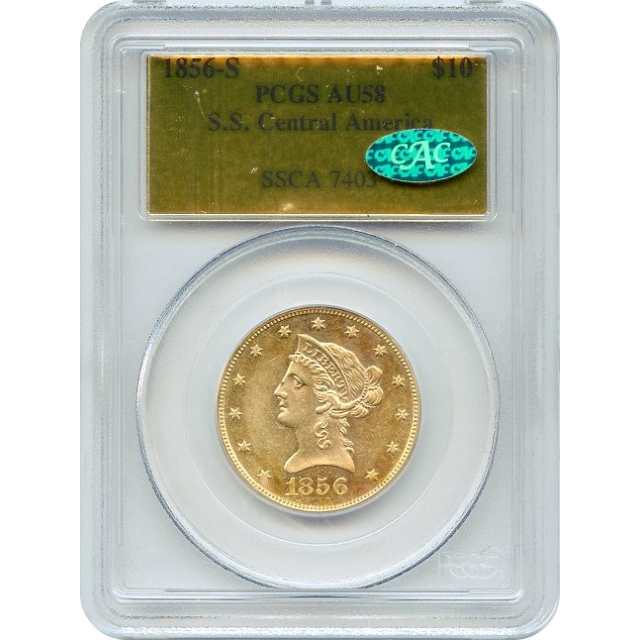 1856-S $10 Liberty Head Eagle PCGS AU58 (CAC) Ex.SS Central America (PQ!)