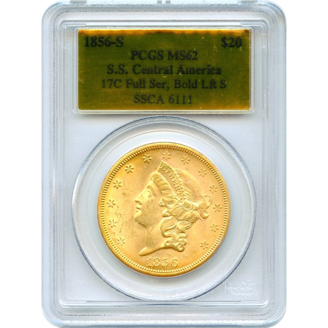 1856-S $20 Liberty Head Double Eagle, 17C PCGS MS62 Ex.SS Central America