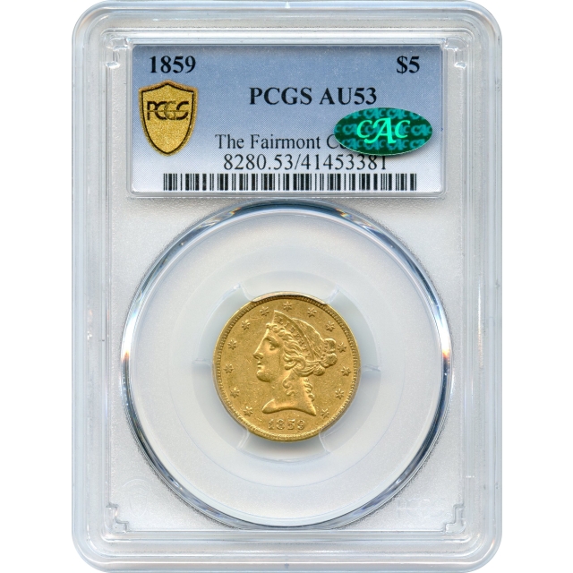 1859 $5 Liberty Head Half Eagle PCGS (CAC) Ex. Fairmont Collection