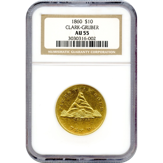 1860 $10 Colorado Gold - Clark Gruber 'Pikes Peak' Eagle NGC AU55