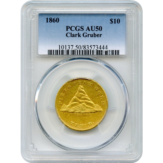 1860 $10 Colorado Gold - Clark Gruber 'Pikes Peak' Eagle PCGS AU50