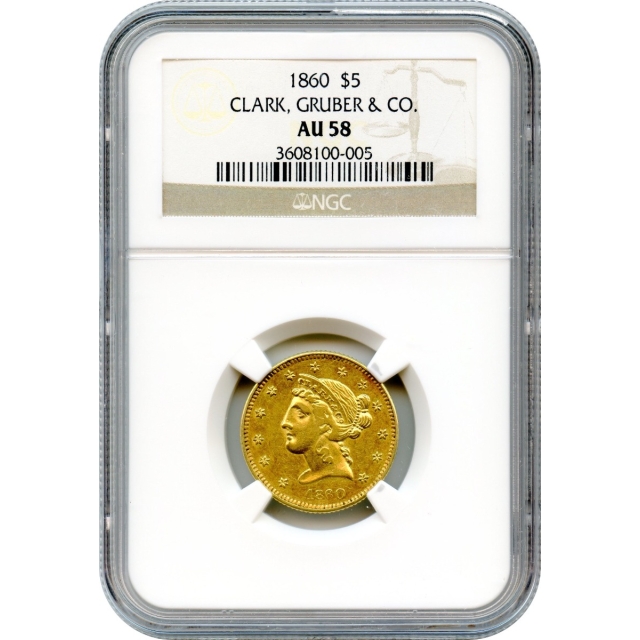 1860 $5 Colorado Gold - Clark, Gruber Half Eagle NGC AU58