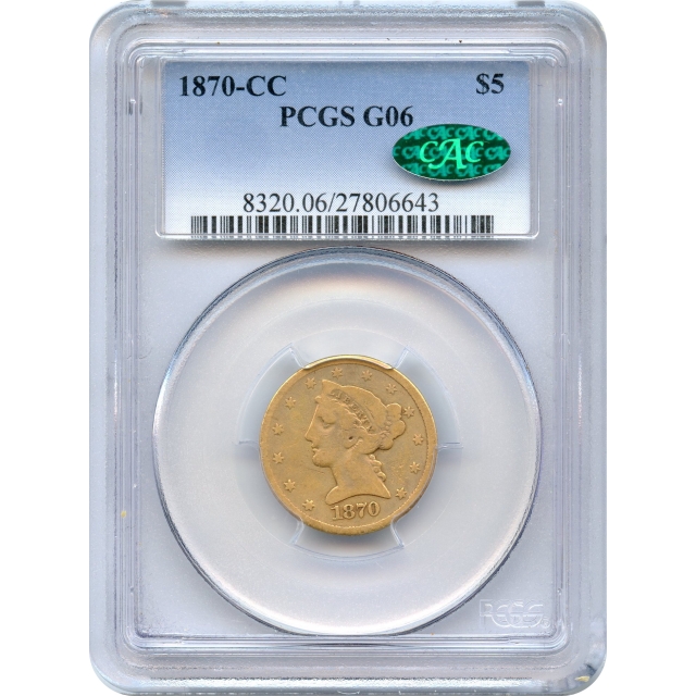 1870-CC $5 Liberty Head Half Eagle PCGS G6 (CAC)