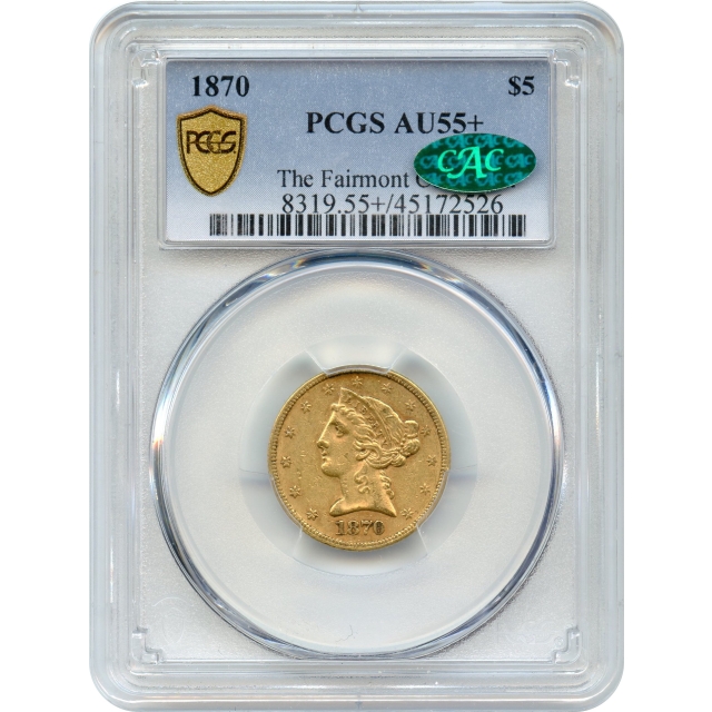 1870 $5 Liberty Head Half Eagle PCGS AU55+ (CAC) Ex. Fairmont Collection