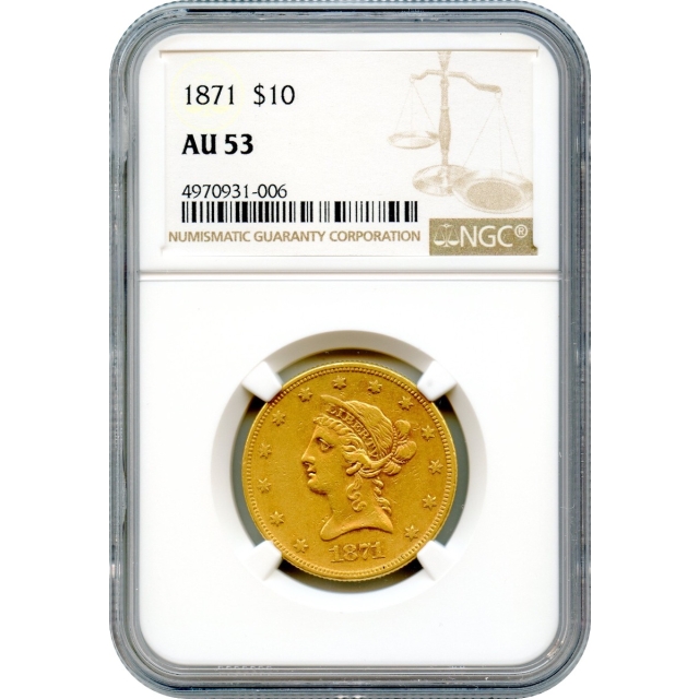 1871 $10 Liberty Head Eagle NGC AU53