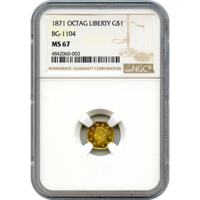 BG-1104, 1871 California Fractional Gold $1, Liberty Octagonal NGC MS67 R4+ - Finest Known!