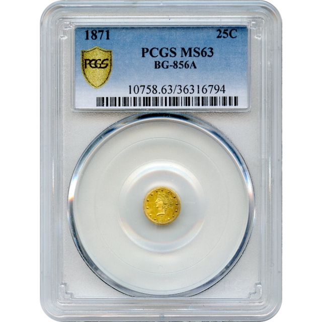 BG- 856A, 1871 California Fractional Gold 25C, Liberty Round PCGS MS63 R9 (unique)