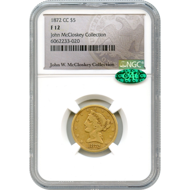 1872-CC $5 Liberty Head Half Eagle NGC F12 (CAC) - Ex. John McCloskey 