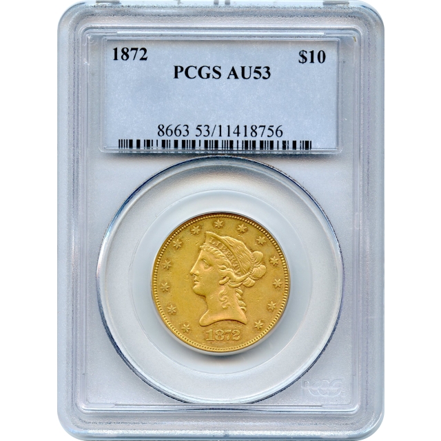 1872 $10 Liberty Head Eagle PCGS AU53 - Classic Rarity