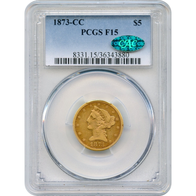 1873-CC $5 Liberty Head Half Eagle PCGS F15 (CAC)