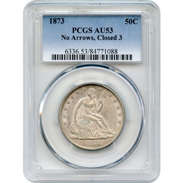 1873 50C Liberty Seated Half Dollar, No Arrows Closed 3 PCGS AU53