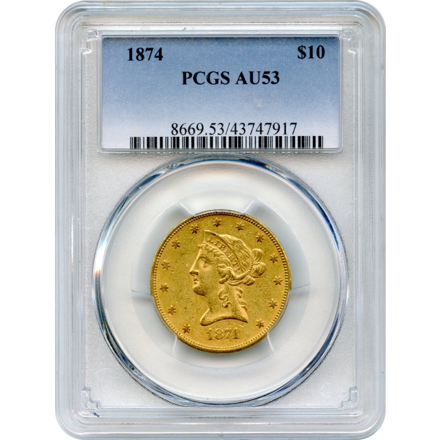 1874 $10 Liberty Head Eagle PCGS AU53 (4 now available)