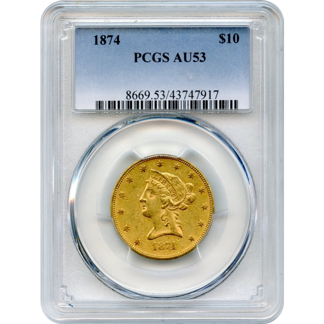 1874 $10 Liberty Head Eagle PCGS AU53 (4 now available)