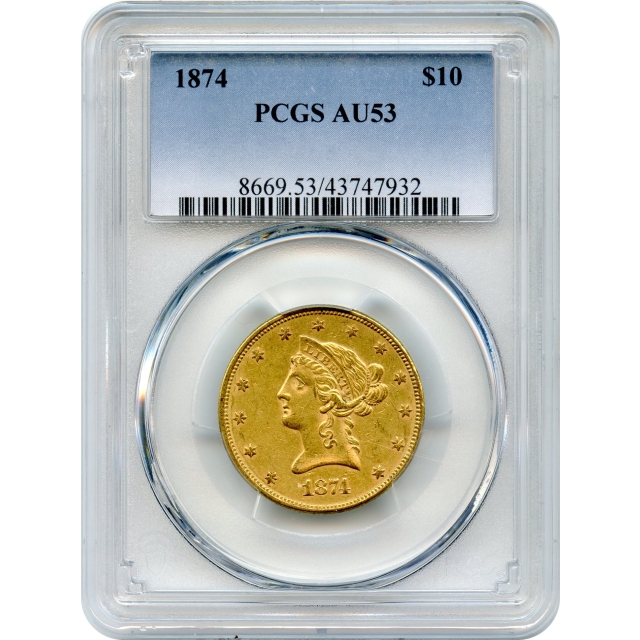 1874 $10 Liberty Head Eagle PCGS AU53