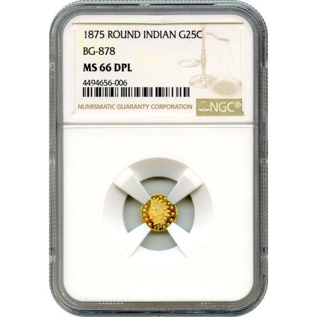 BG- 878, 1875 California Fractional Gold 25C, Indian Round NGC MS66DPL R3