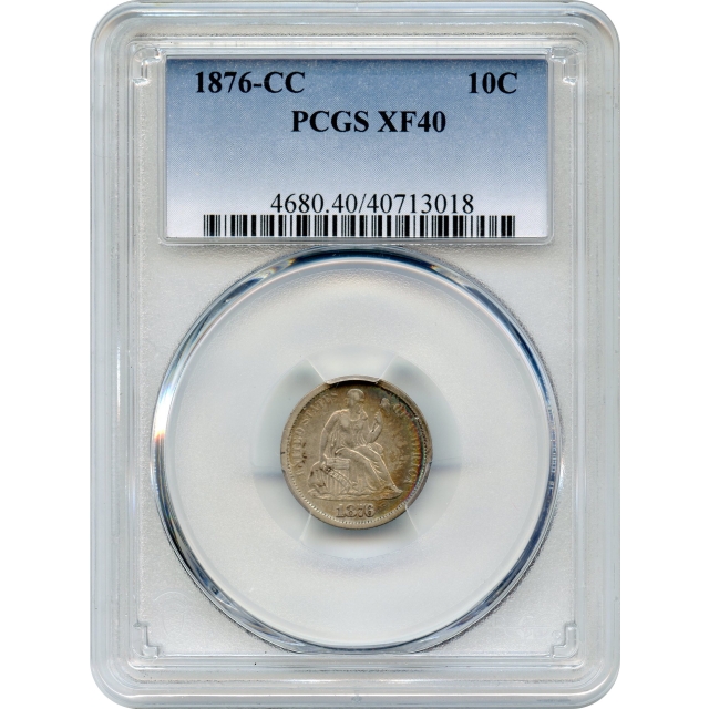 1876-CC 10C Liberty Seated Dime PCGS XF40