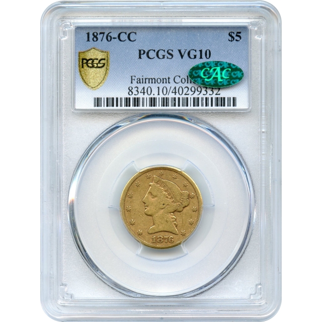 1876-CC $5 Liberty Head Half Eagle PCGS VG10 (CAC) Ex. Fairmont Collection