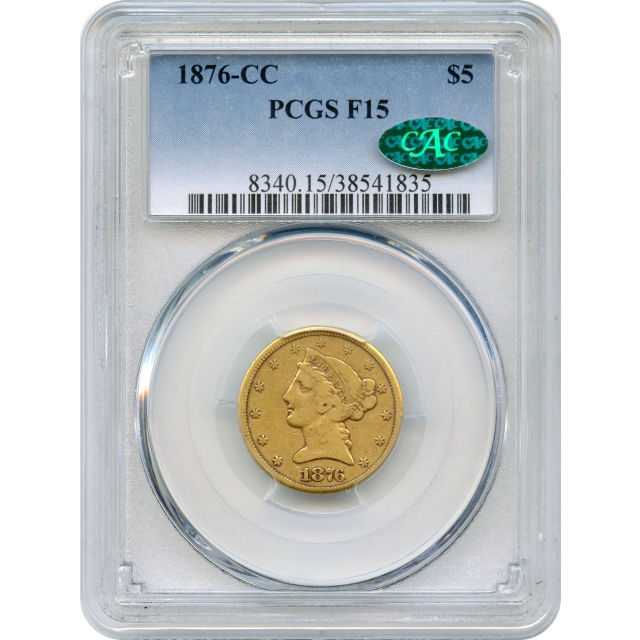 1876-CC $5 Liberty Head Half Eagle PCGS F15 (CAC)