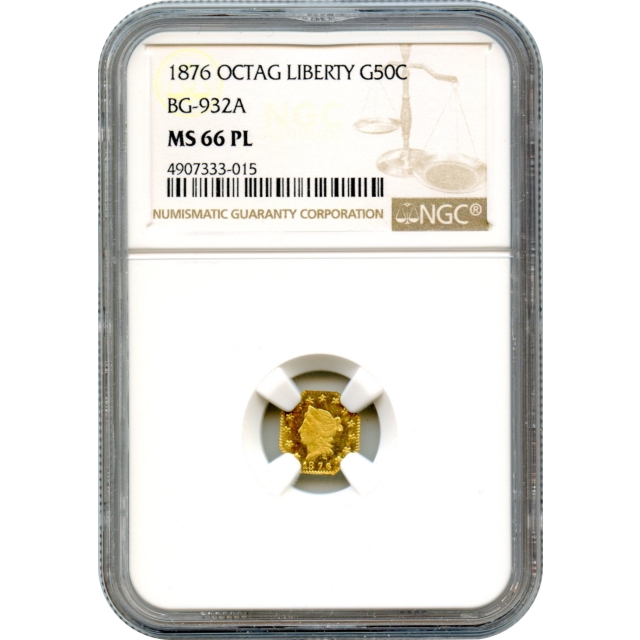 BG- 932A, 1876 California Fractional Gold 50C, Liberty Octagonal NGC MS66 PL - FINEST OF ONLY 2 PIECES!