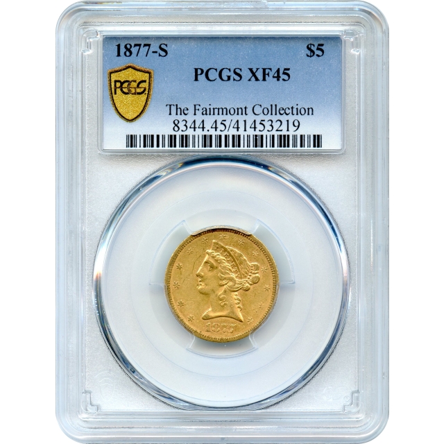 1877-S $5 Liberty Head Half Eagle PCGS XF45 Ex. Fairmont Collection