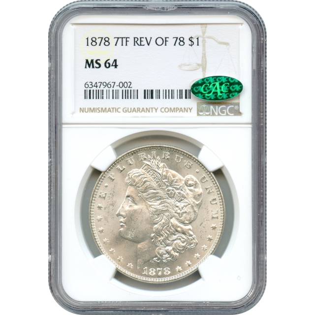 1878 $1 Morgan Silver Dollar, 7TF Rev '78 NGC MS64 (CAC)