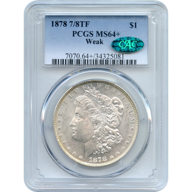 1878 $1 Morgan Silver Dollar, 7/8TF Reverse of 1878 Weak PCGS MS64+ (CAC)