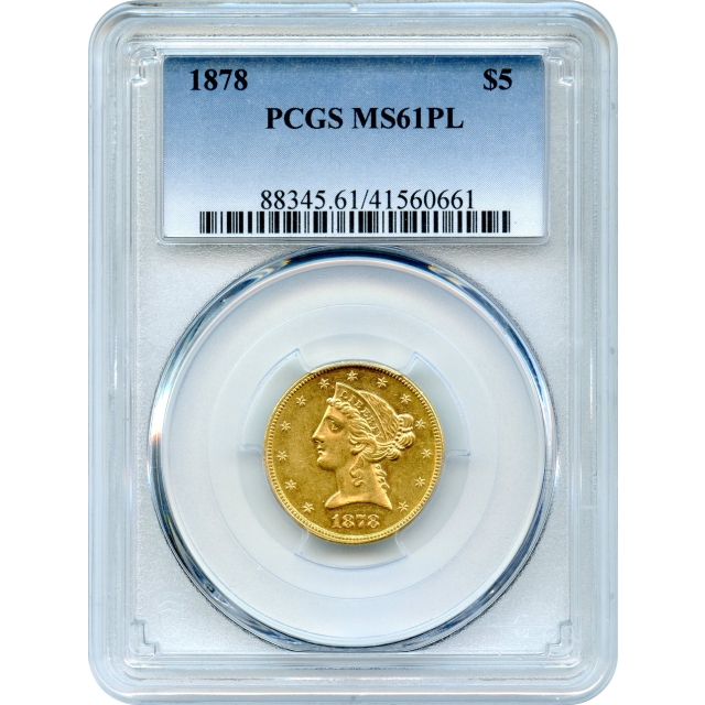 1878 $5 Liberty Head Half Eagle PCGS MS61 Prooflike - Extremely Rare in PL!