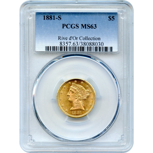 1881-S $5 Liberty Head Half Eagle PCGS MS63 Ex.Rive d'Or Collection
