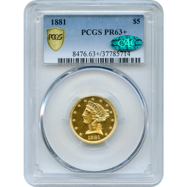 1881 $5 Liberty Head Half Eagle PCGS PR63+ (CAC) 