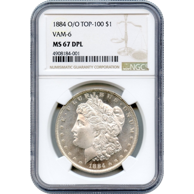 1884-O/O $1 Morgan Dollar, VAM-6, TOP-100, NGC MS67 DPL "Finest Known in DPL!" 