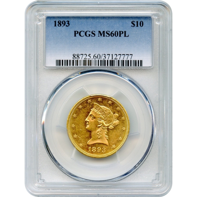 1893 $10 Liberty Head Eagle PCGS MS60 Prooflike