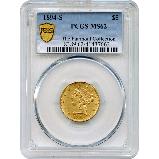 1894-S $5 Liberty Head Half Eagle PCGS MS62 Ex. Fairmont Collection