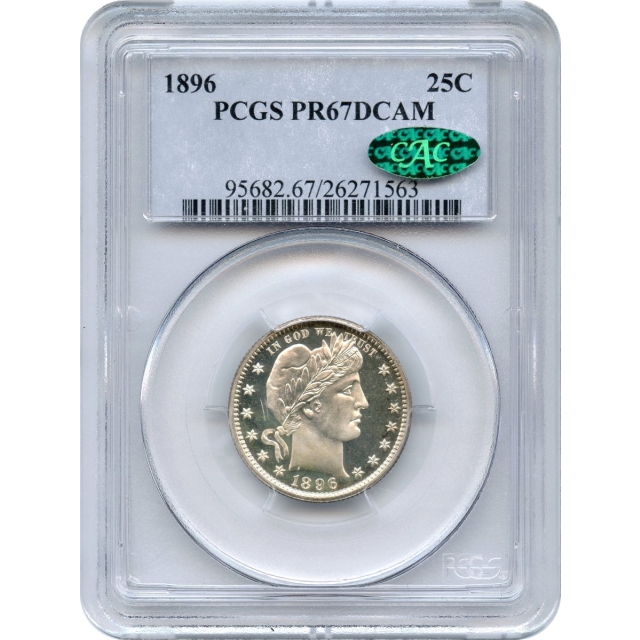 1896 25C Barber Quarter PCGS PR67DCAM (CAC)