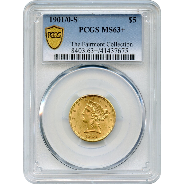 1901/0-S $5 Liberty Head Half Eagle PCGS MS63+ Ex. Fairmont Collection