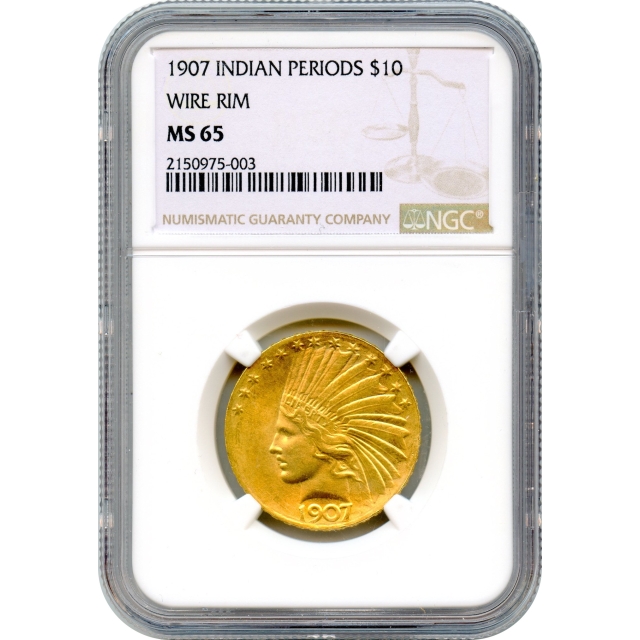 1907 $10 Indian Head Eagle, Wire Rim NGC MS65