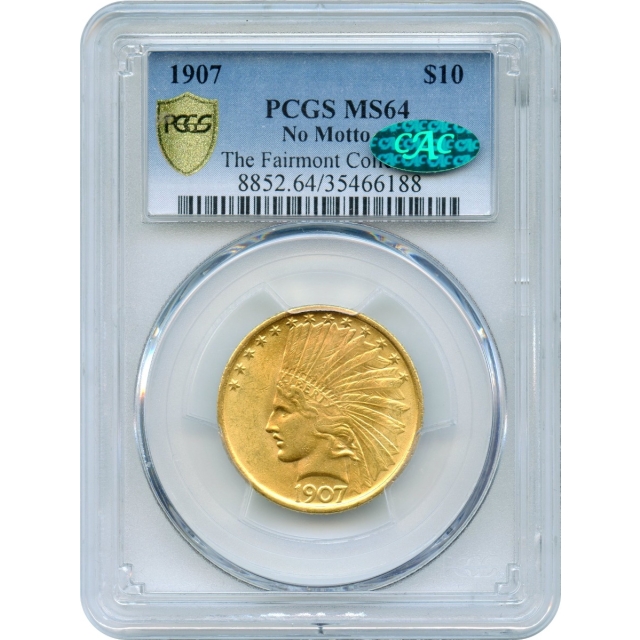 1907 $10 Indian Head Eagle, No Motto PCGS MS64 (CAC) Ex.Fairmont Collection