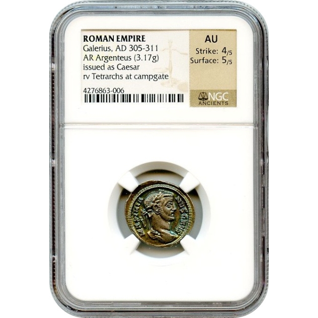 Ancient Rome - AD 305-311 Galerius AR Argenteus NGC AU Ex. Robbins Collection