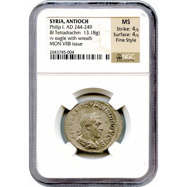 Ancient Rome - AD 244-249 Philip I Antioch BI Tetradrachm NGC MS Fine Style