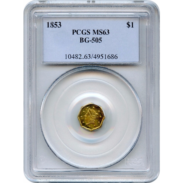 BG- 505, 1853 California Gold Rush Circulating Fractional Gold $1, Liberty Octagonal PCGS MS63 R4