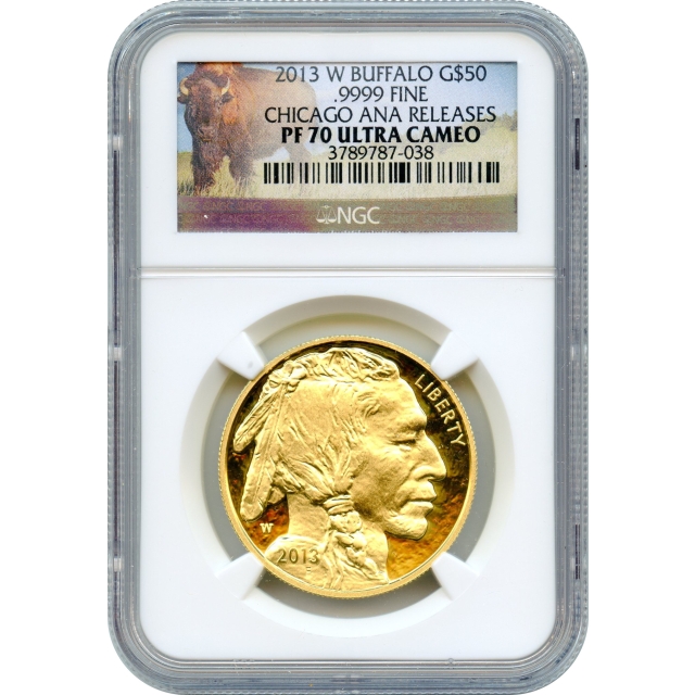 2013-W G$50 American Gold Buffalo .9999 Fine NGC PR70UCAM Chicacgo ANA Releases