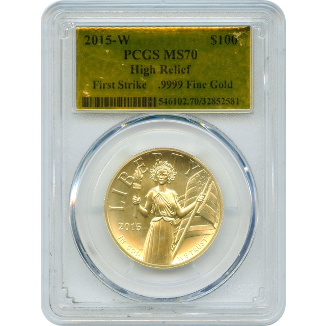 2015-W G$100 High Relief First Strike .9999 Fine Gold PCGS MS70 (Gold Foil)