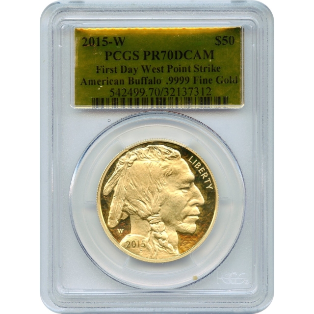 2015-W $50 American Buffalo First Day West Point Strike, .9999 Fine Gold PCGS PR70 DCAM