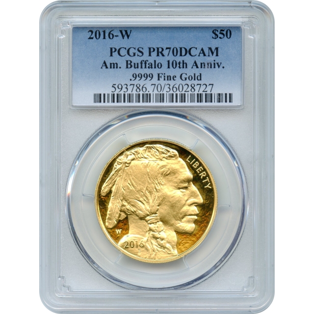 2016-W $50 American Gold Buffalo .9999 Fine PCGS PR70DCAM 10th Anniversary