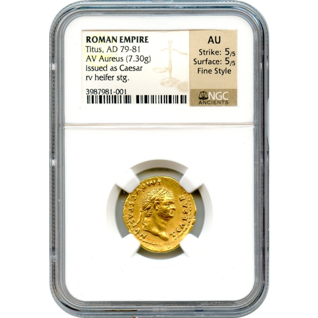 Ancient Rome - 79-81 CE Titus AV Aureus NGC AU (10/10 in Fine Style!)
