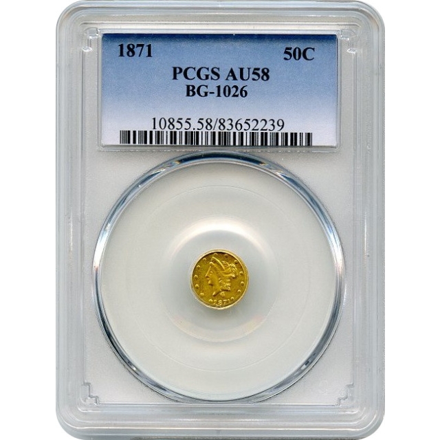 BG-1026 G50C 1871 California Fractional, Liberty Round PCGS AU58 R4-