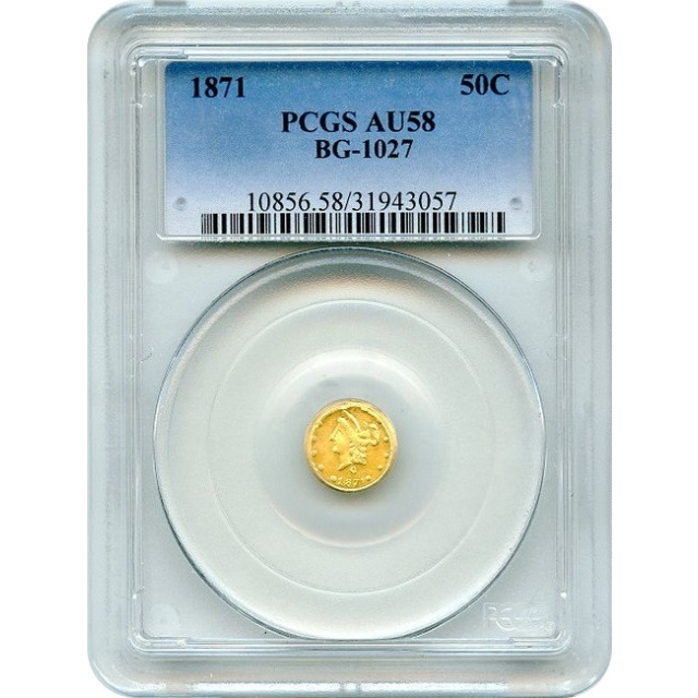 BG-1027, 1871 California Fractional Gold 50C, Liberty Round PCGS AU58 R4