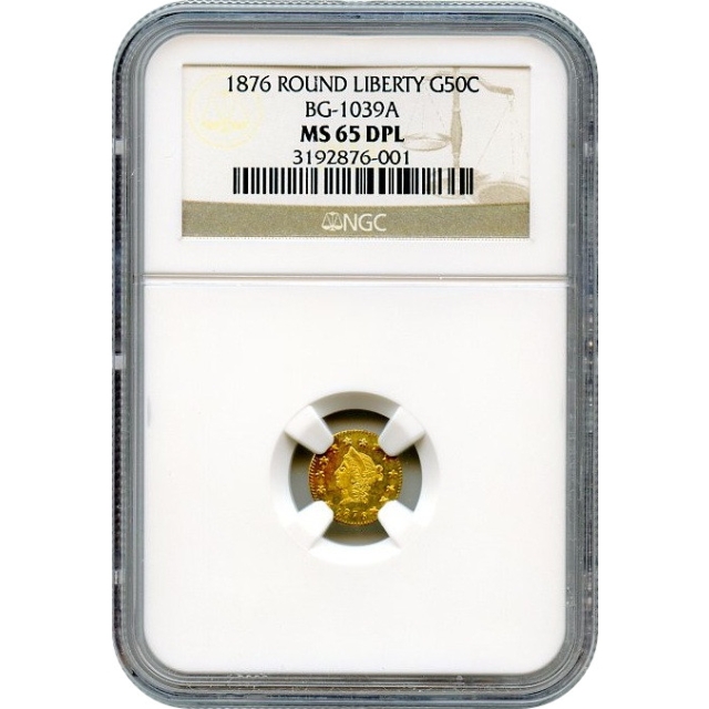 BG-1039A, 1876 California Fractional Gold 50C, Liberty Round NGC MS65DPL R6+